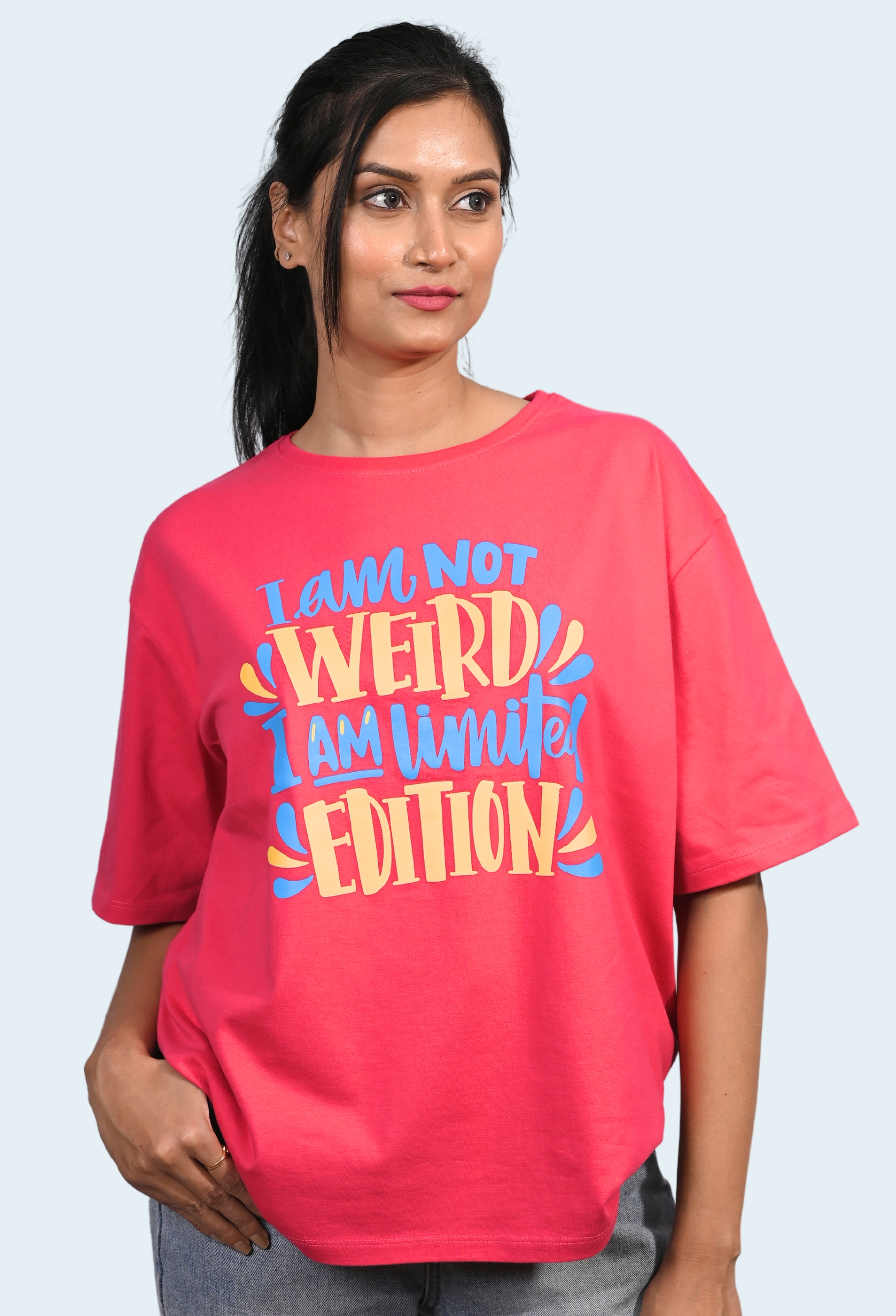 I AM NOT WEIRD I AM LIMITED EDITION RUBY PINK BAGGY T-SHIRT